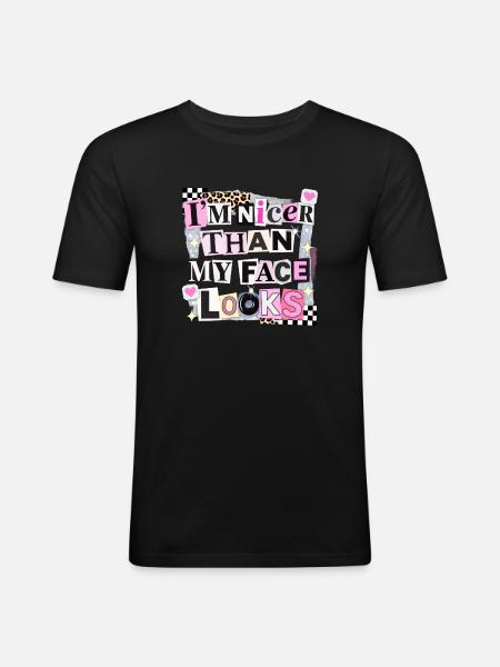 Nicer Than My Face Looks - Men's Slim Fit T-Shirt - black