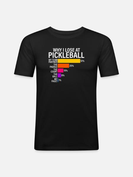 Why I lose at pickleball - Men's Slim Fit T-Shirt - black