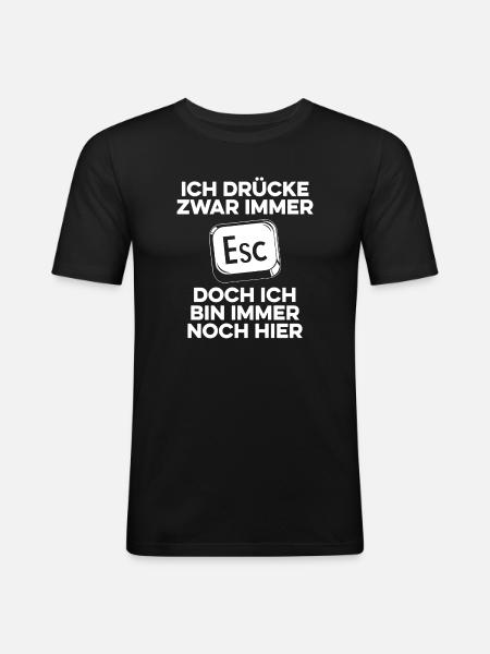 Ich drücke immer ESC / Computer Nerd - Männer Slim Fit T-Shirt - Schwarz