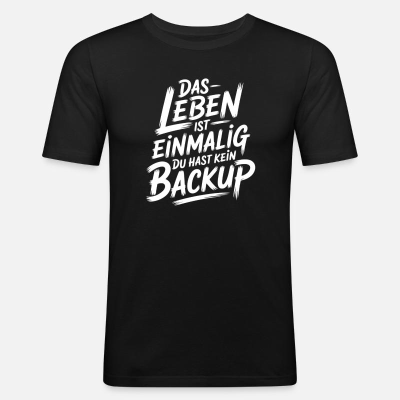 Das Leben is einmalig - Kein Backup - Männer Slim Fit T-Shirt - Schwarz