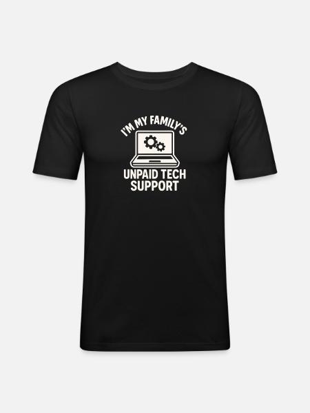 Unpaid Tech Support Family Joke - Men's Slim Fit T-Shirt - black
