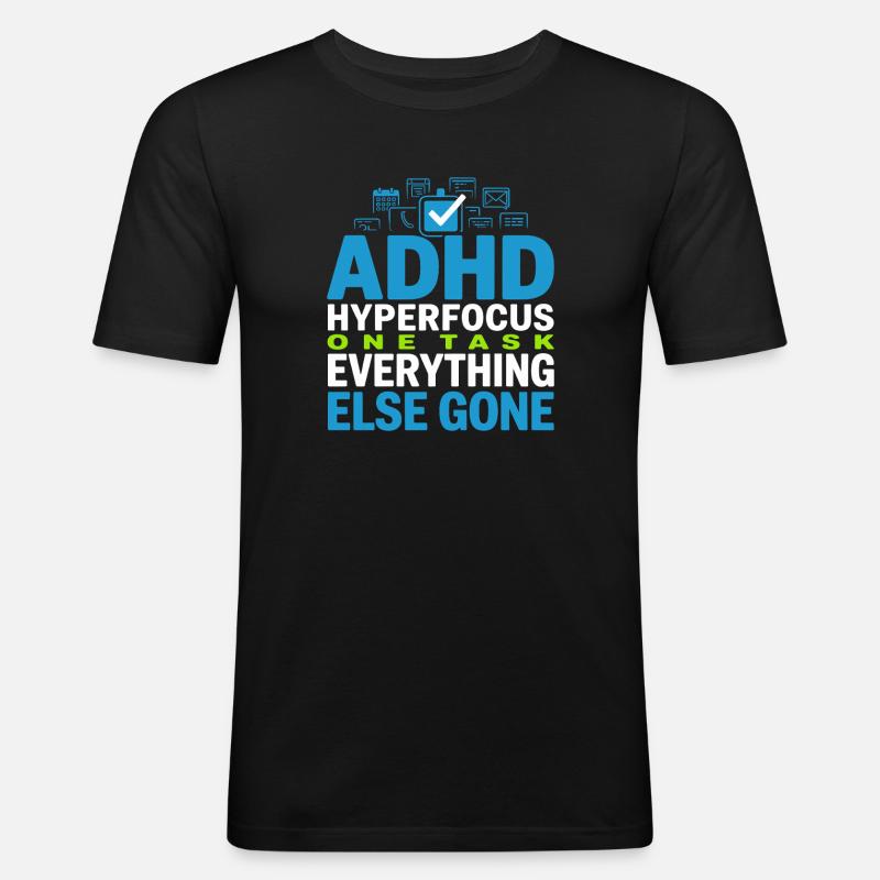 Adhs-hyperfokus-modus Adhs-humor Neurodivergent - Männer Slim Fit T-Shirt - Schwarz