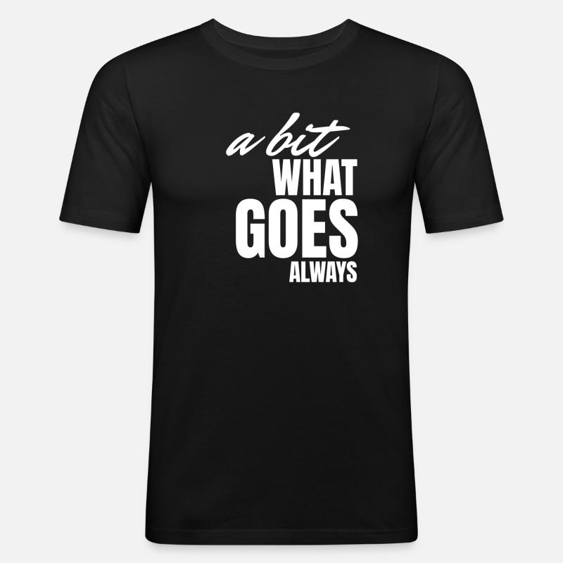 A bisserl wos gäht oiwei. - Men's Slim Fit T-Shirt - black