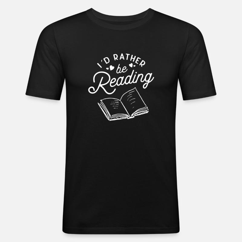 I'd Rather Be Reading - Men's Slim Fit T-Shirt - black