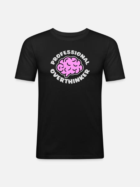 Professional Overthinker Funny Brooding Anxiety Logo - Men's Slim Fit T-Shirt - black