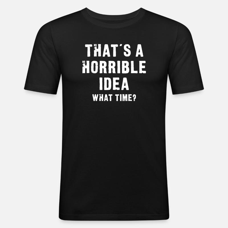Das ist eine schreckliche Idee - Männer Slim Fit T-Shirt - Schwarz