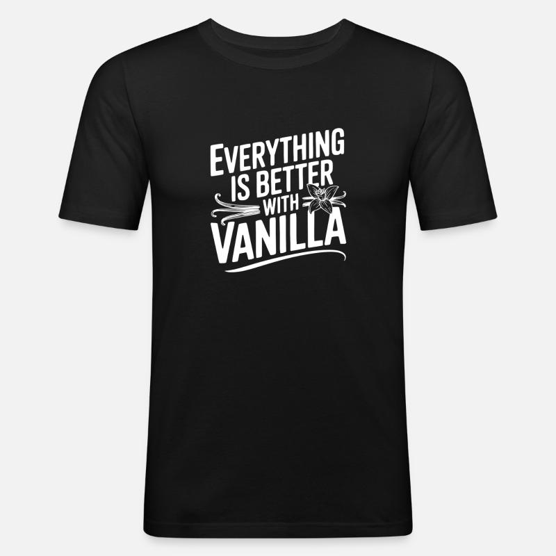 Mit Vanilla-Versionen ist alles besser - Männer Slim Fit T-Shirt - Schwarz