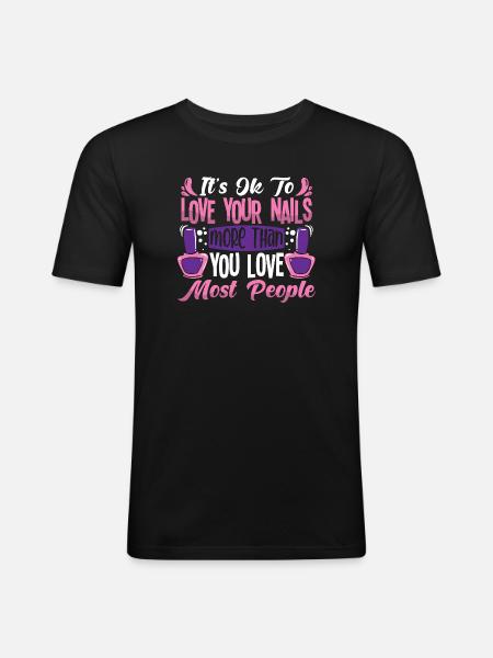 Nageldesigner Nageldesignerin Kosmetik Nagelstudio - Männer Slim Fit T-Shirt - Schwarz