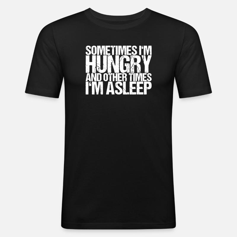 Hungrig oder Träumend: Fettgedrucktes Zitat - Männer Slim Fit T-Shirt - Schwarz