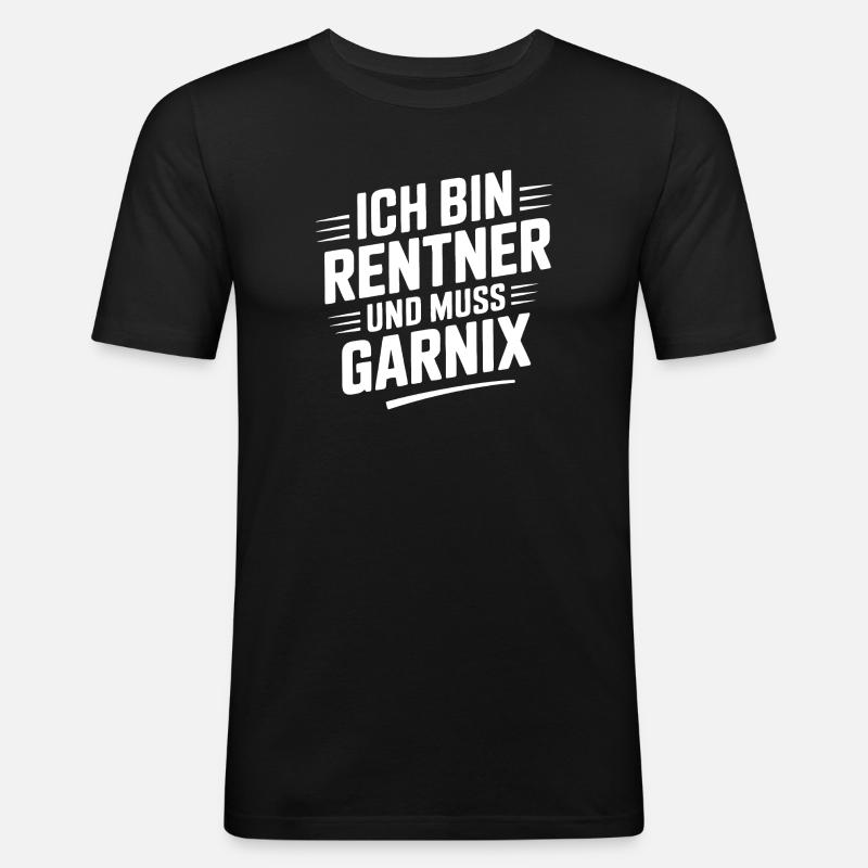 Ich bin Rentner und muss Garnix - Männer Slim Fit T-Shirt - Schwarz