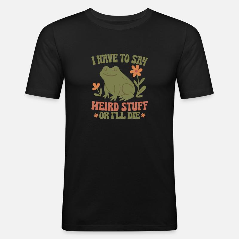 Frosch sagt seltsame Sachen oder stirb - Männer Slim Fit T-Shirt - Schwarz