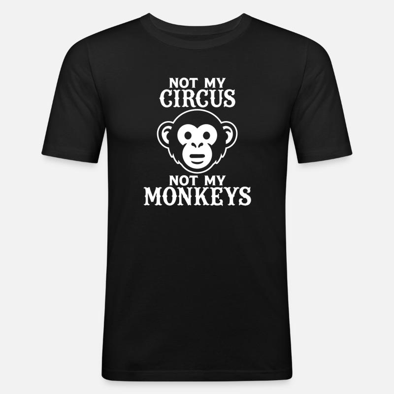 Pas mon cirque, pas mes singes - T-shirt près du corps Homme - noir