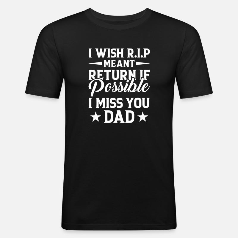 Missing Dad RIP Tribut-Typografie - Männer Slim Fit T-Shirt - Schwarz