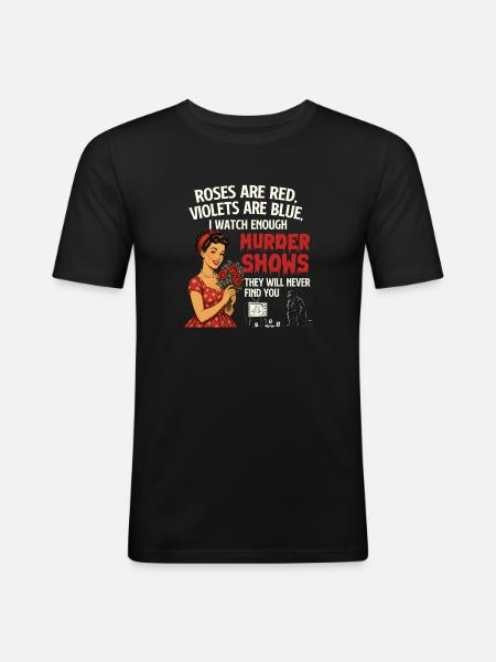 Watch Enough Murder Shows Never Found - Men's Slim Fit T-Shirt - black