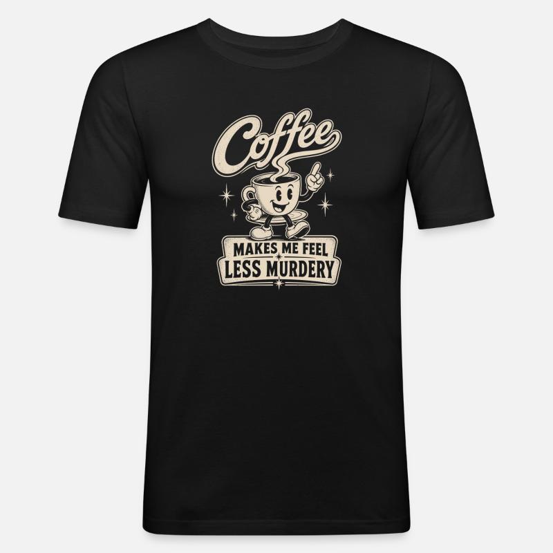 Coffee makes me less murderous - Men's Slim Fit T-Shirt - black