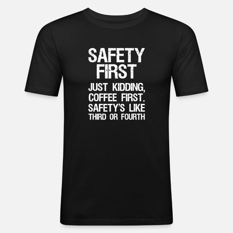Coffee First, Safety Second - Men's Slim Fit T-Shirt - black