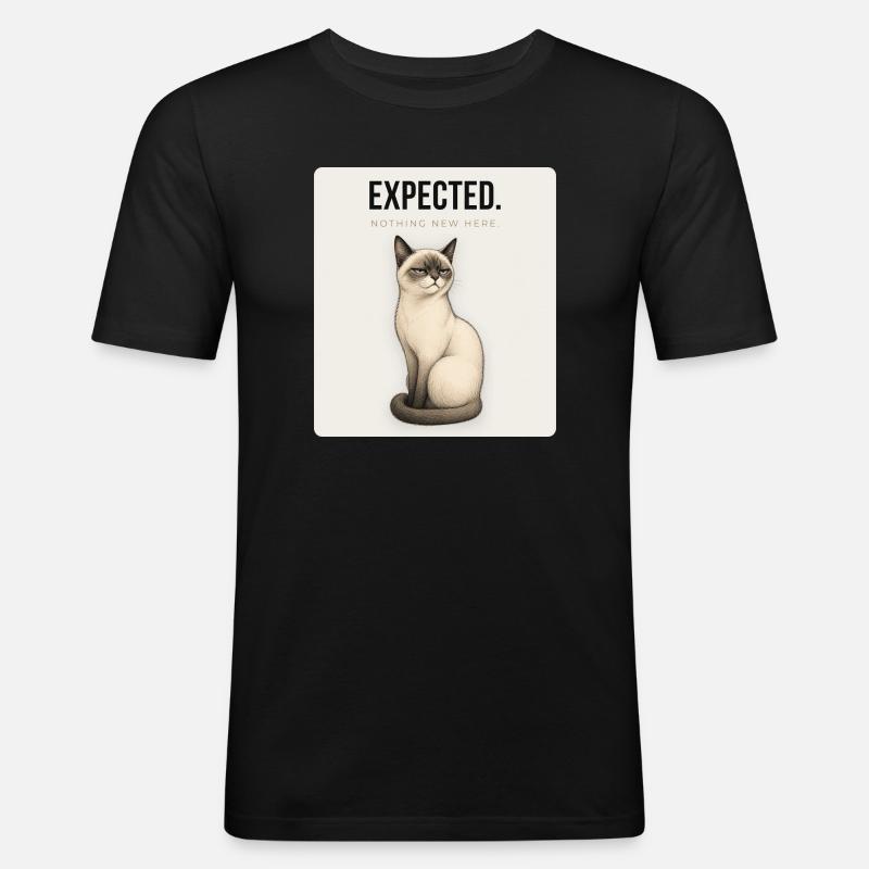 EXPECTED Sarcastic Cat Design - Männer Slim Fit T-Shirt - Schwarz