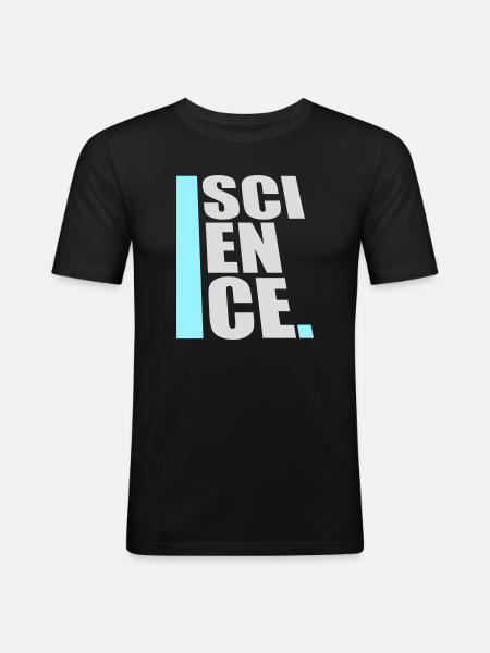 Science Science Statement Nerd Education Saying - Men's Slim Fit T-Shirt - black