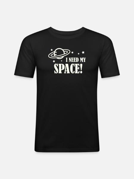 I need my space! - Men's Slim Fit T-Shirt - black
