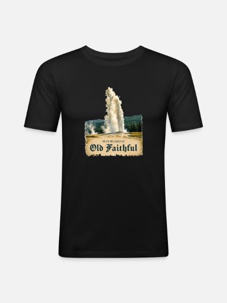 Old Faithful @ Yellowstone - Reliable as Ever - Men's Slim Fit T-Shirt - black