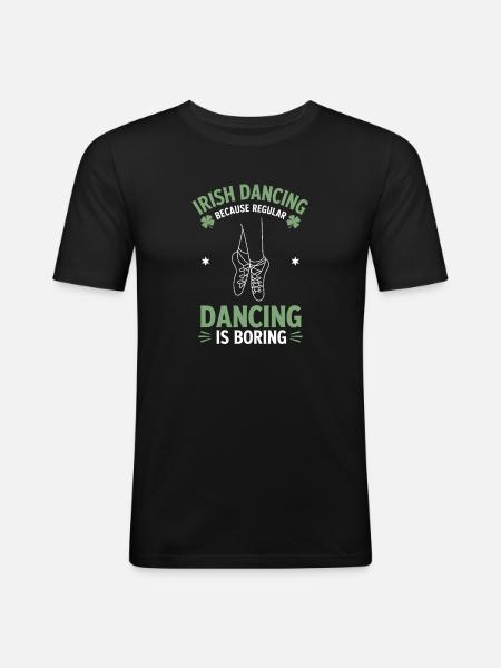 Irish Dance Irish Dancing Geschenk - Männer Slim Fit T-Shirt - Schwarz