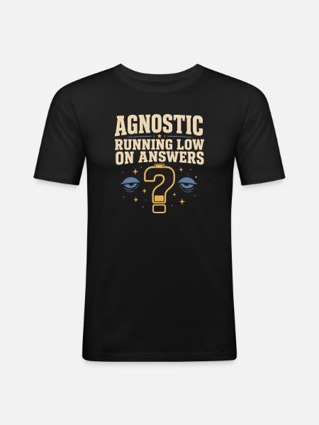 Agnostic But Tired Funny Agnostic Gift - Men's Slim Fit T-Shirt - black
