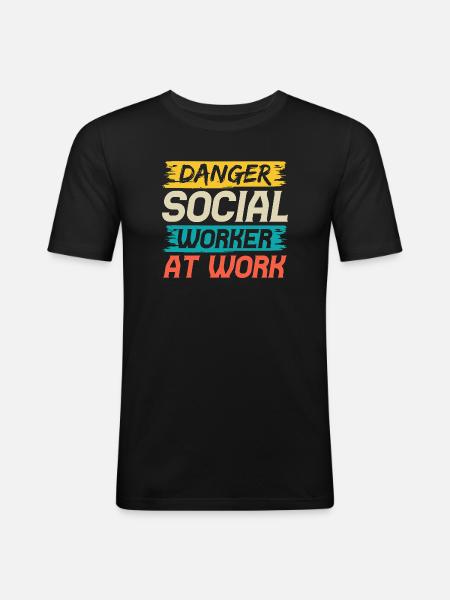 Social Worker Quote Danger Social Worker At Work - Men's Slim Fit T-Shirt - black