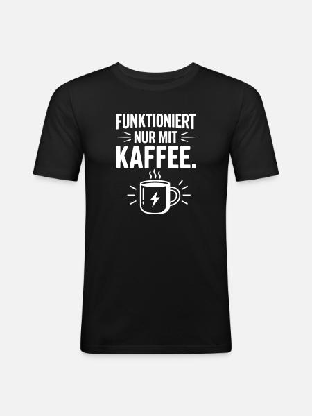 Funktioniert Nur Mit Kaffee - Männer Slim Fit T-Shirt - Schwarz