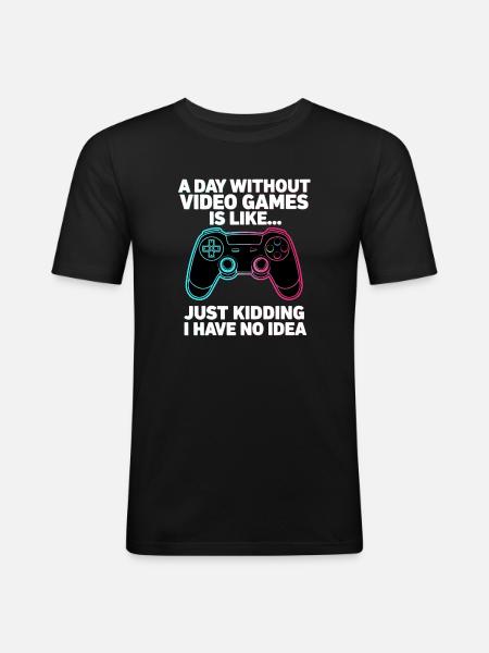 A Day Without Video Games Gaming - Men's Slim Fit T-Shirt - black