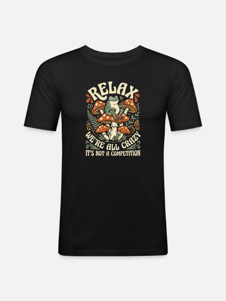 Relax, we're all crazy - Men's Slim Fit T-Shirt - black