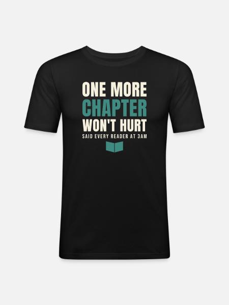 One More Chapter Won't Hurt - Men's Slim Fit T-Shirt - black