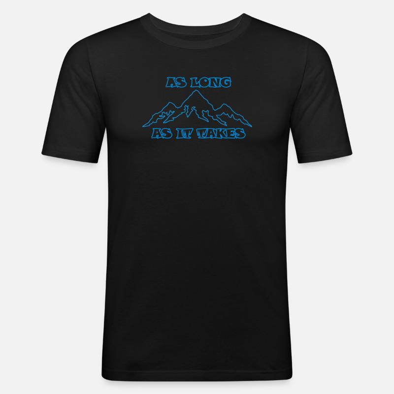 AS LONG AS IT TAKES - Männer Slim Fit T-Shirt - Schwarz