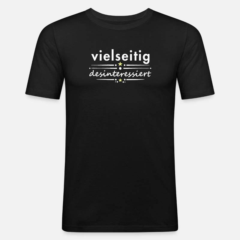 Multifaceted, disinterested, saying, sarcasm, irony - Men's Slim Fit T-Shirt - black