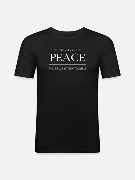Peace is in Yourself – Peace Quote - Men's Slim Fit T-Shirt - black