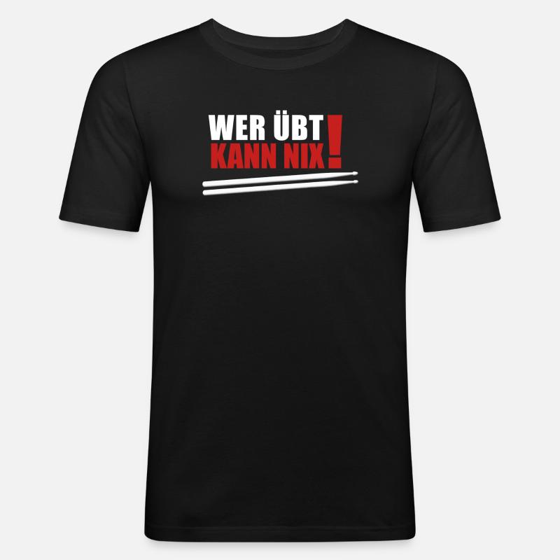 wer übt kann nix - Männer Slim Fit T-Shirt - Schwarz