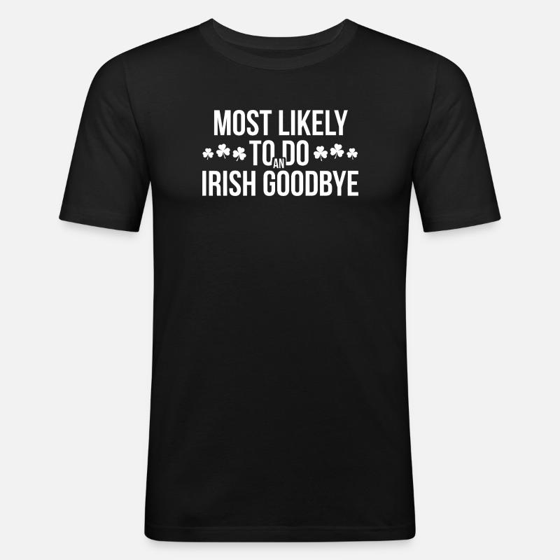 Höchstwahrscheinlich irisches Goodbye - Männer Slim Fit T-Shirt - Schwarz
