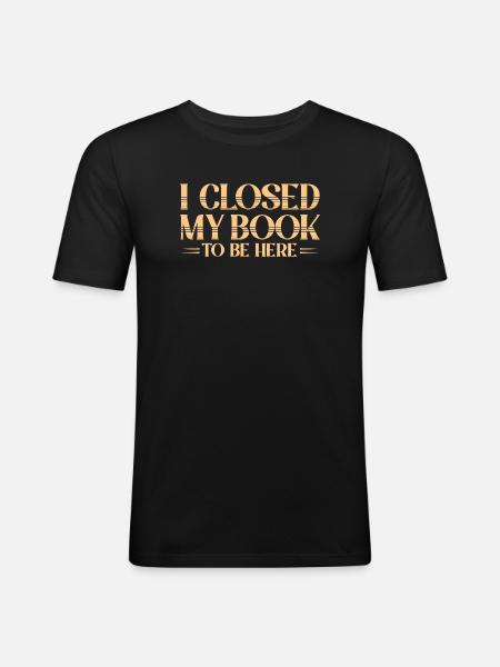 Book left to be here - Men's Slim Fit T-Shirt - black