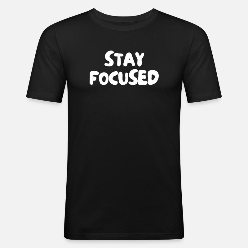 Bleiben Sie konzentriert - Männer Slim Fit T-Shirt - Schwarz
