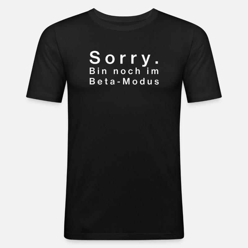 Sorry. Bin noch im Beta-Modus - Männer Slim Fit T-Shirt - Schwarz