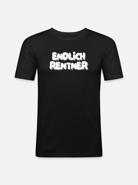 endlich rentner - Männer Slim Fit T-Shirt - Schwarz