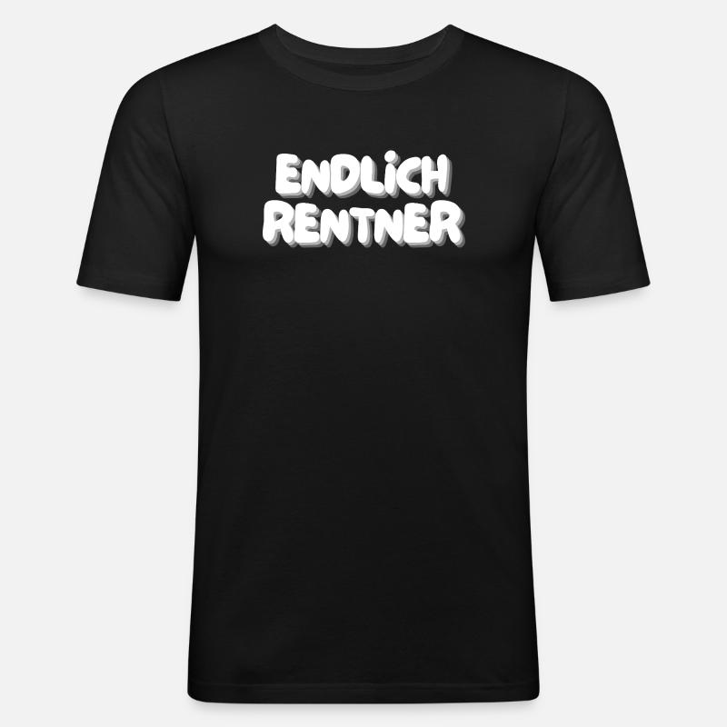 endlich rentner - Männer Slim Fit T-Shirt - Schwarz