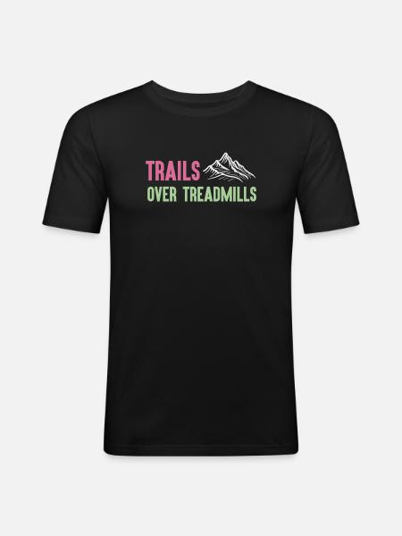 Trail Running - Trails Over Treadmills - Men's Slim Fit T-Shirt - black