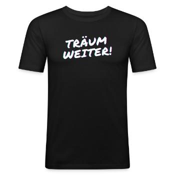 Träum weiter! - Männer Slim Fit T-Shirt - Schwarz - Vorne - Nik (191cm)