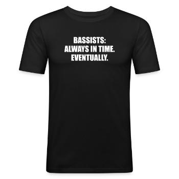 Les bassistes finissent toujours par arriver - T-shirt près du corps Homme - noir - Devant - Nik (191cm)