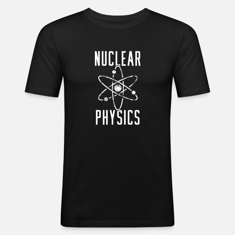 Physics Phyiker Nuclear Science - Men's Slim Fit T-Shirt - black