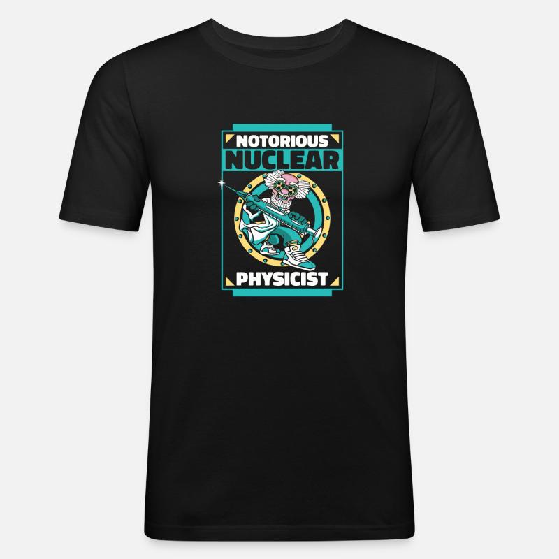 Physics Phyiker Nuclear Physics - Men's Slim Fit T-Shirt - black