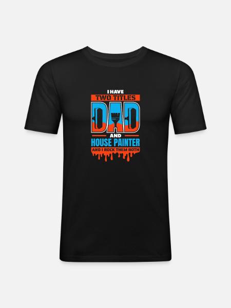 Painter, varnisher, dad - Men's Slim Fit T-Shirt - black