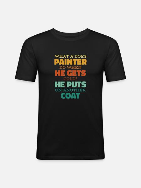 Painter Varnisher Funny - Men's Slim Fit T-Shirt - black