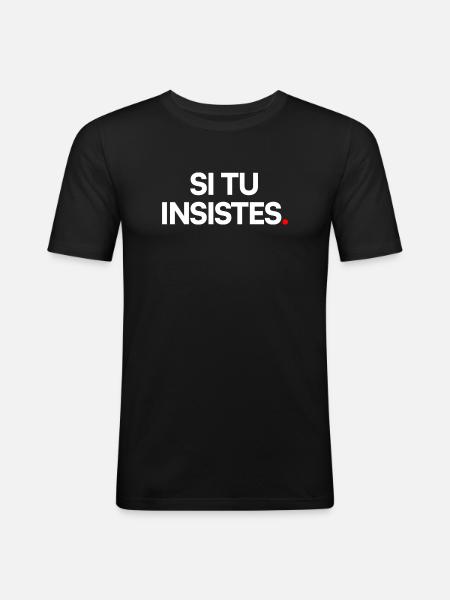 Si tu insistes - T-shirt près du corps Homme - noir