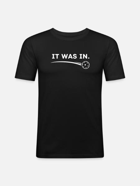 Pickleball funny - it was in - Men's Slim Fit T-Shirt - black